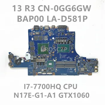 KN-0GG6GW 0GG6GW GG6GW Dell Alienware 13 R3 Klēpjdators Mātesplatē BAP00 LA-D581P W/ I7-7700HQ CPU N17E-G1-A1 GTX1060 100%Pārbaudīta