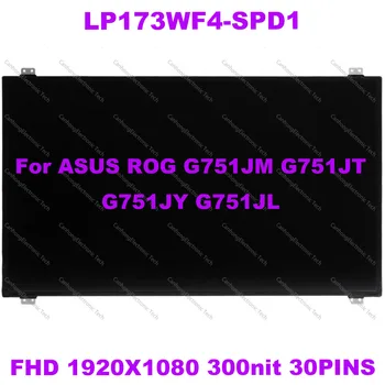 Sākotnējā matrica ASUS ROG G751J G751JM G751JL G751JY LP173WF4-SPD1 LCD Ekrāna Panelis Displejs LP173WF4 SPD1 Matēts IPS 30pin EDP