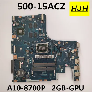 Lenovo 500-15ACZ portatīvo mātesplati LA-C285P pamatplates CPU A10-8700P 2GB-GPU ir 100% pārbaudīts un darba