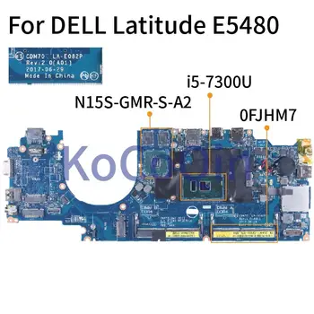 DELL Latitude E5480 i5-7300U Grāmatiņa Mainboard 0FJHM7 LA-E082P SR340 N15S-GMR-S-A2 DDR4 Klēpjdators Mātesplatē